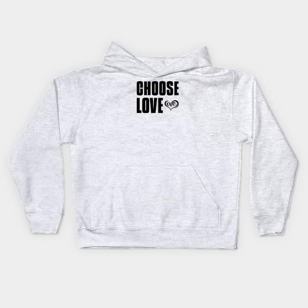 Choose Love Kids Hoodie by Jitesh Kundra